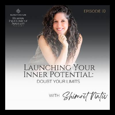 Episode 10 – Launching Your Inner Potential: Doubt Your Limits Episode 10 – Launching Your Inner Potential: Doubt Your Limits