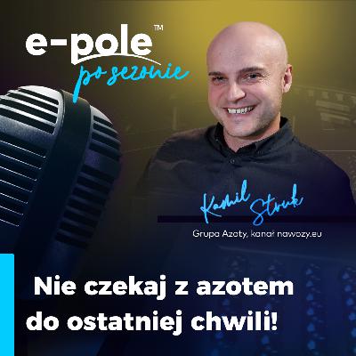 Nie czekaj z azotem do ostatniej chwili! || Kamil Struk