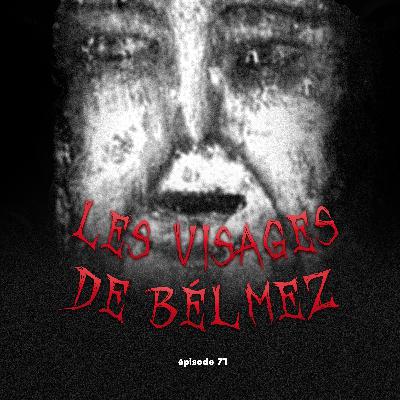 #71 - Le Mystère des Visages de Bélmez