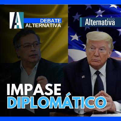 🎙️ PODCAST /🟦 IMPASE DIPLOMÁTICO | Revista Alternativa | Ene 27