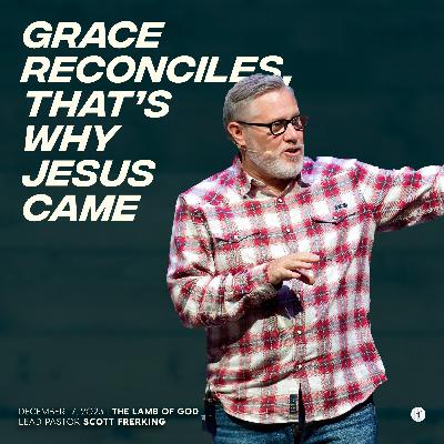 The Lamb Of God | Scott Frerking | December 17, 2023
