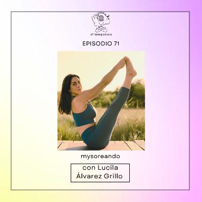 Episodio 71: mysoreando con Lucila Álvarez Grillo