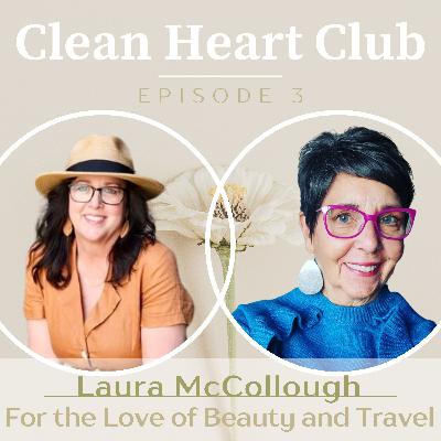 Laura McCollough-For the Love of Beauty and Travel Laura McCollough-For the Love of Beauty and Travel