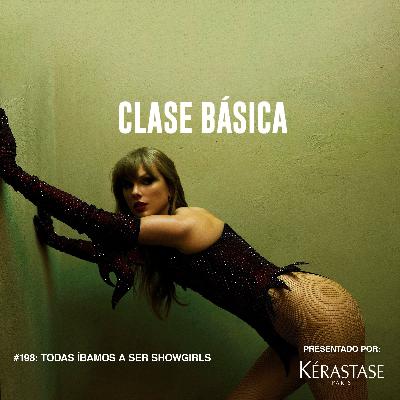 #198 Todas íbamos a ser Showgirls presentado por la línea Gloss Absolu de Kérastase #198 Todas íbamos a ser Showgirls presentado por la línea Gloss Absolu de Kérastase