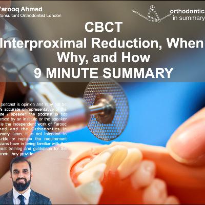 Interproximal Reduction, When, Why, and How | 9 MINUTE SUMMARY Interproximal Reduction, When, Why, and How | 9 MINUTE SUMMARY