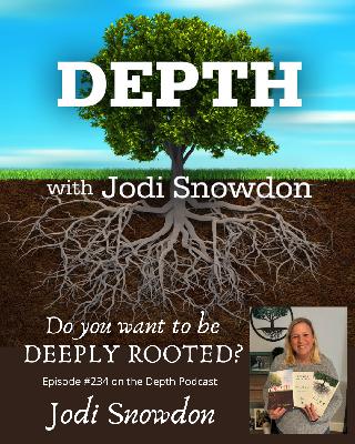 234. Do you want to be Deeply Rooted? -- Jodi Snowdon