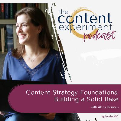 251: Content Strategy Foundations: Building a Solid Base