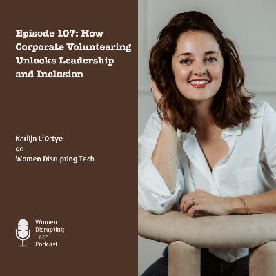 How Corporate Volunteering Unlocks Leadership and Inclusion with Karlijn L'Ortye | Episode 107