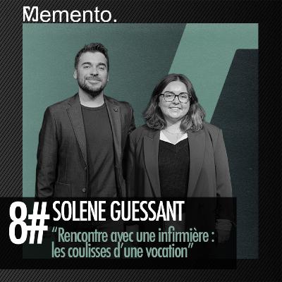 RENCONTRE AVEC SOLENE - INFIRMIÈRE : LES COULISSES D'UNE VOCATION RENCONTRE AVEC SOLENE - INFIRMIÈRE : LES COULISSES D'UNE VOCATION