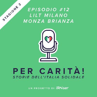 Episodio #12 - LILT Milano Monza e Brianza