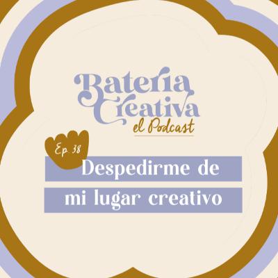 Despedirme de mi lugar creativo