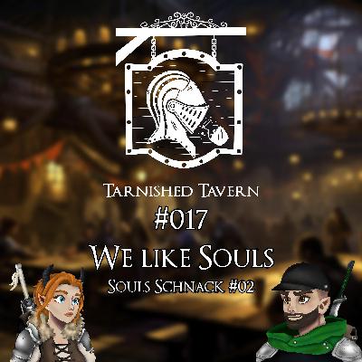 #017 We Like Souls - Souls Schnack #02