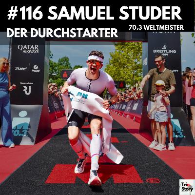 #116 Samuel Studer, 70.3 Weltmeister – DER DURCHSTARTER (Mundart) #116 Samuel Studer, 70.3 Weltmeister – DER DURCHSTARTER (Mundart)