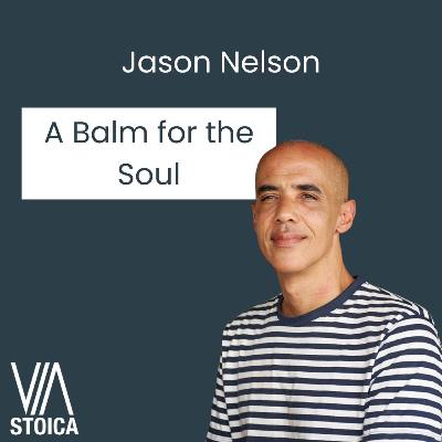 A Stoic Conversation with Jason Nelson: Six Seeds for a Happier Life A Stoic Conversation with Jason Nelson: Six Seeds for a Happier Life