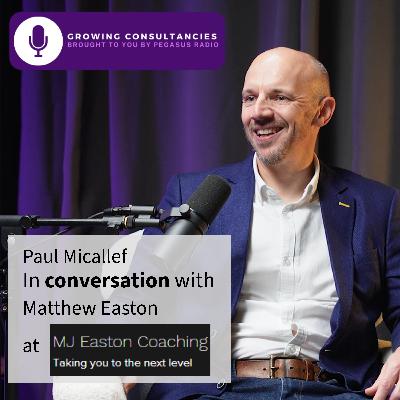 Growing Consultancies 008: Matthew Easton of MJ Coaching and Consulting