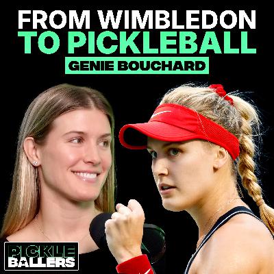 Genie Bouchard: Wimbledon, Fame, and Becoming a Legit Pro Pickleballer | S2 E10