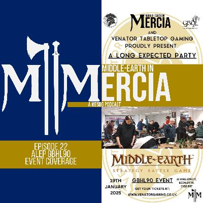 A Long Expected Party GBHL90| Event Coverage | Episode 22 | MESBG | Middle Earth Strategy Battle Game