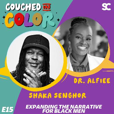 S3E15: Expanding the Narrative for Black Men Featuring Shaka Senghor