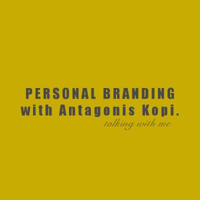 #8 // PERSONAL BRANDING with Antagonis Kopi.