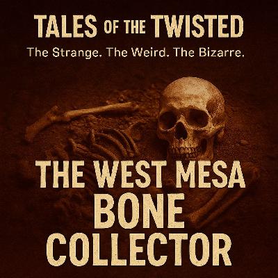 The West Mesa Bone Collector: Albuquerque's Buried Secrets The West Mesa Bone Collector: Albuquerque's Buried Secrets