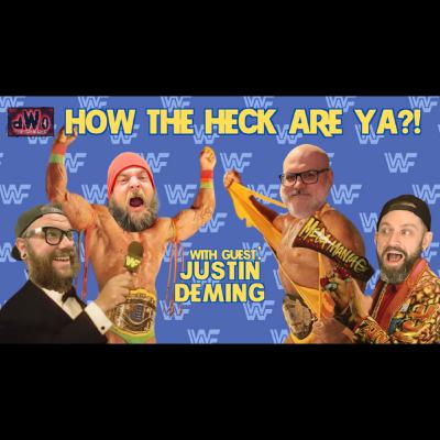 How the Heck are Ya?! with guest: Justin Deming