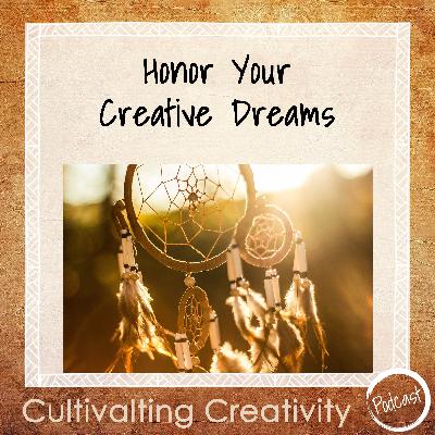 Honor Your Creative Dreams