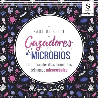 Cazadores de microbios (Audiolibro) | Prueba Gratis