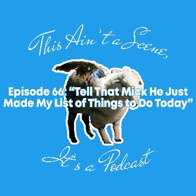 is gen alpha cooked? are we cooked? | Episode 66: "Tell That Mick He Just Made My List of Things to Do Today" (w/ Maddie Caffrey) is gen alpha cooked? are we cooked? | Episode 66: "Tell That Mick He Just Made My List of Things to Do Today" (w/ Maddie Caffrey)