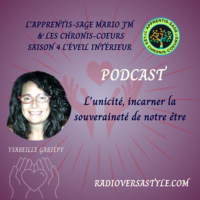 "L'unicité, incarner la souveraineté de notre être" Avec Ysabeille Gariépy S-4/E03 "L'unicité, incarner la souveraineté de notre être" Avec Ysabeille Gariépy S-4/E03