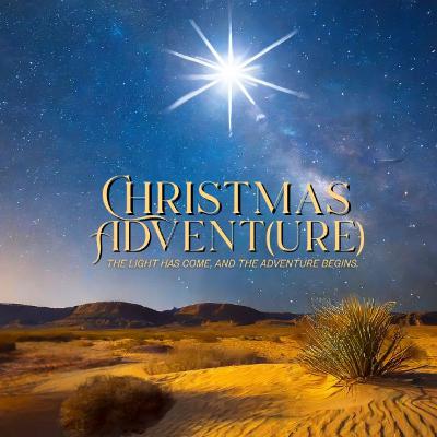 The Christmas Advent(ure): From Darkness to Light