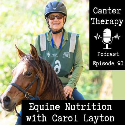 90: Equine Nutrition with Carol Layton