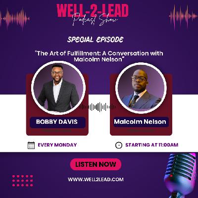 The Art of Fulfillment: A Conversation with Malcolm Nelson