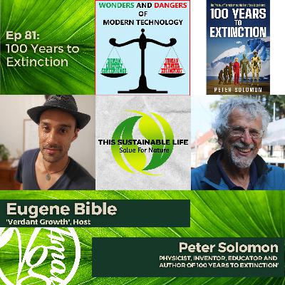 100 Years to Extinction w/ Peter Solomon 100 Years to Extinction w/ Peter Solomon