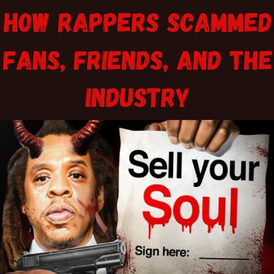 S23 Ep23: How Rappers Scammed Fans, Friends, and the Industry