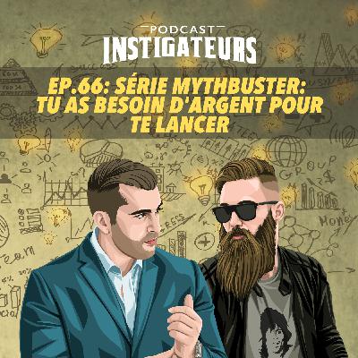 66: Série Mythbuster: "Tu as besoin d'argent pour te lancer"