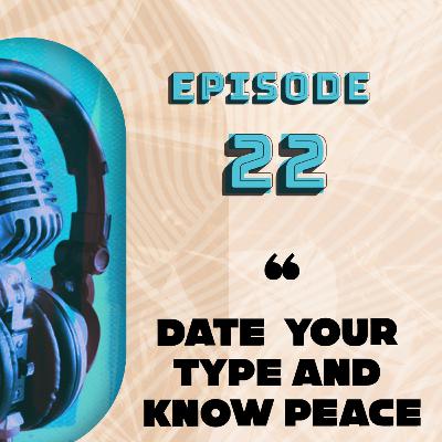 Date Your Type and Know Peace