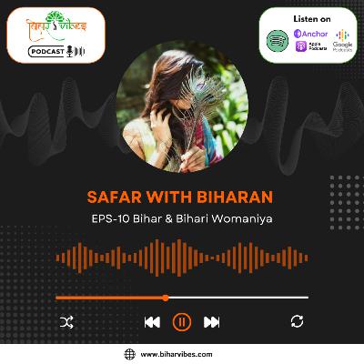 Bihar & Bihari Womaniya | Safar with Biharan | S 01 Eps 10 | Women's Day Special | Bihar Vibes Bihar & Bihari Womaniya | Safar with Biharan | S 01 Eps 10 | Women's Day Special | Bihar Vibes