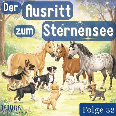 Folge 32: Der Ausritt zum Sternensee
