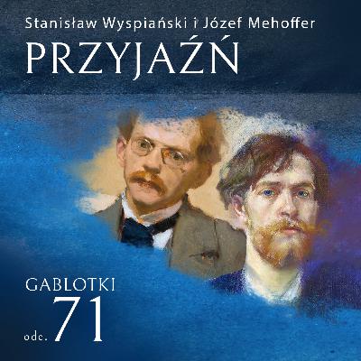 71. Wyspiański i Mehoffer – historia przyjaźni