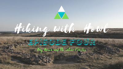 Episode Four - Big Moor and the Stone Circles