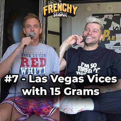 #7 - Las Vegas Vices with 15 Grams