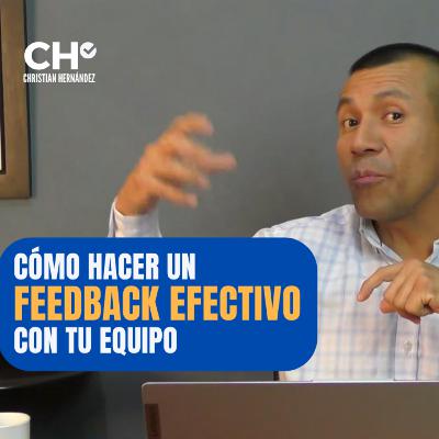 CÓMO HACER UN FEEDBACK EFECTIVO CON TU EQUIPO