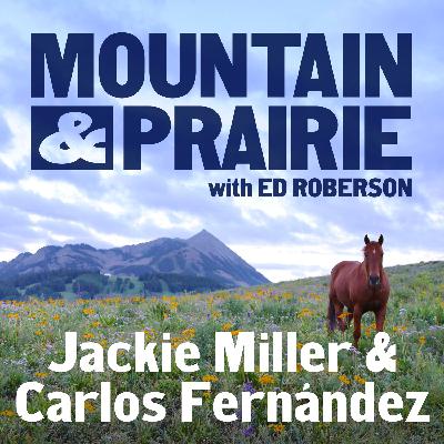 Jackie Miller and Carlos Fernández – A Breakthrough Moment for Colorado Conservation