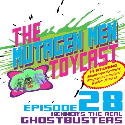 Episode 028: Kenner's the Real Ghostbusters