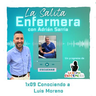 1x09 Conociendo a Luis Moreno Supervisor Área de Esterilización.