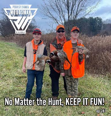 Pennsylvania Woodsman - No Matter the Hunt, KEEP IT FUN! Pennsylvania Woodsman - No Matter the Hunt, KEEP IT FUN!