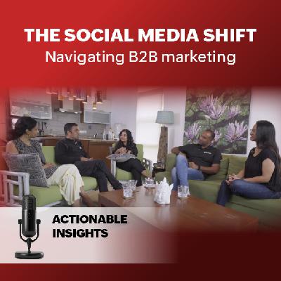 The social media shift - Navigating B2B's social marketing