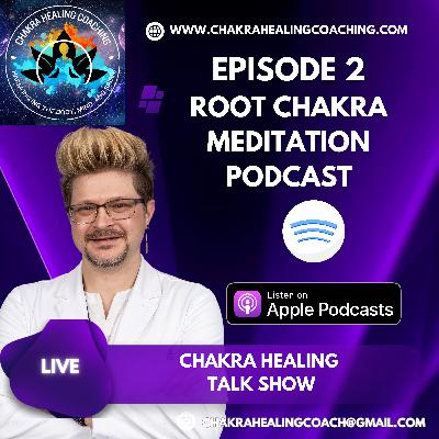 Episode 2 Root Chakra Meditation Episode 2 Root Chakra Meditation