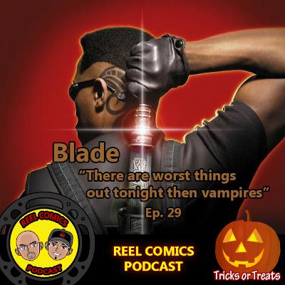 Blade – “There are worse things out tonight then Vampires” Ep. 29 Blade – “There are worse things out tonight then Vampires” Ep. 29