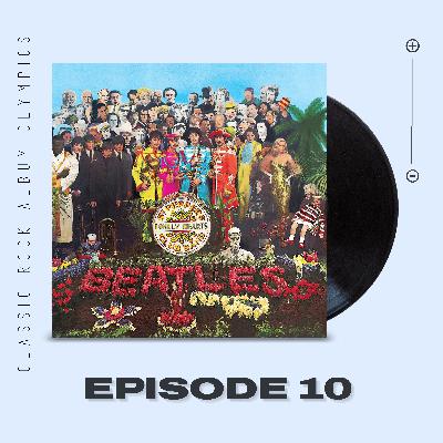 Sgt. Pepper's Lonely Hearts Club Band by The Beatles...Episode #10